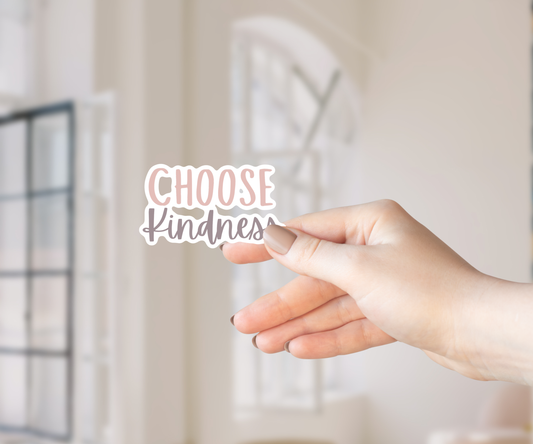 Clear Waterproof Vinyl Sticker - Choose Kindness