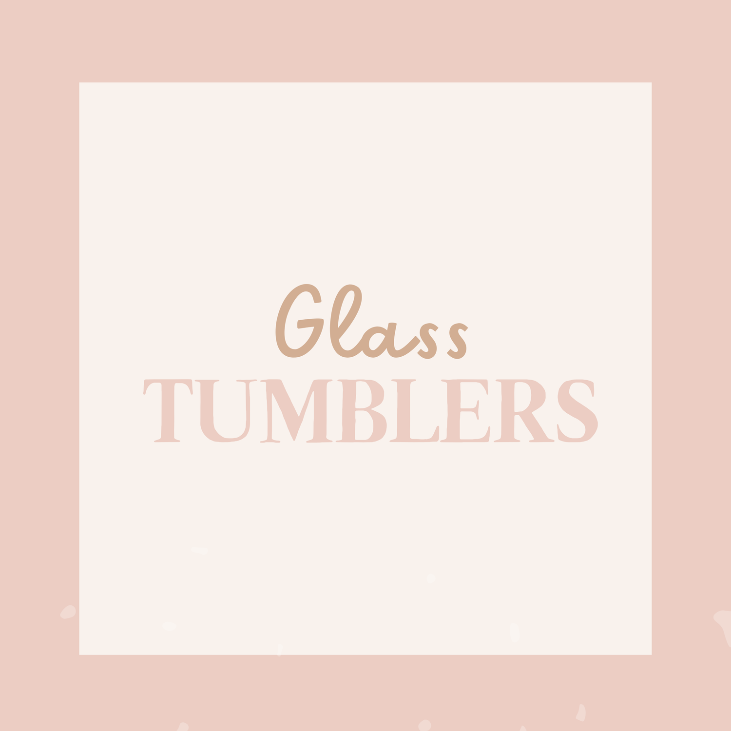 Glass Tumblers