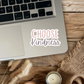 Clear Waterproof Vinyl Sticker - Choose Kindness